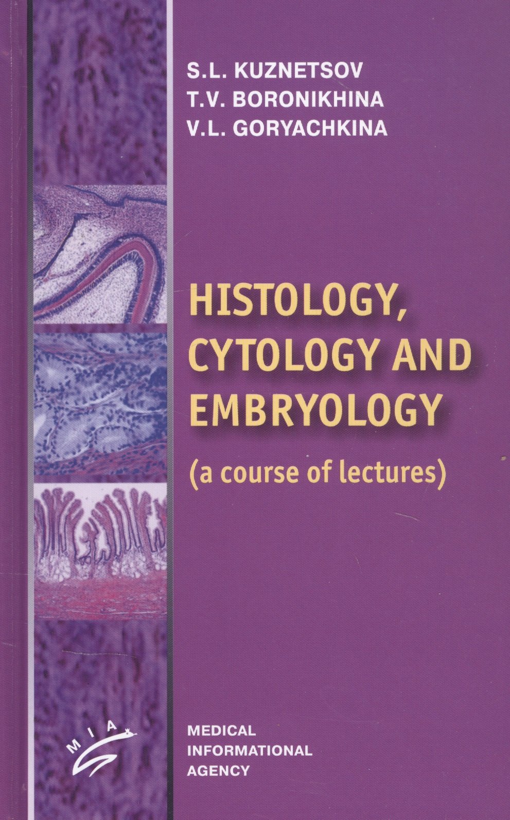 Histology, Cytology and Embriology (a course of lectures)