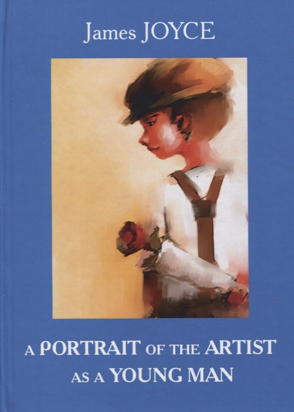 Джойс Джеймс: A Portrait of the Artist as a Young Man = Портрет художника в юности: роман на английском языке