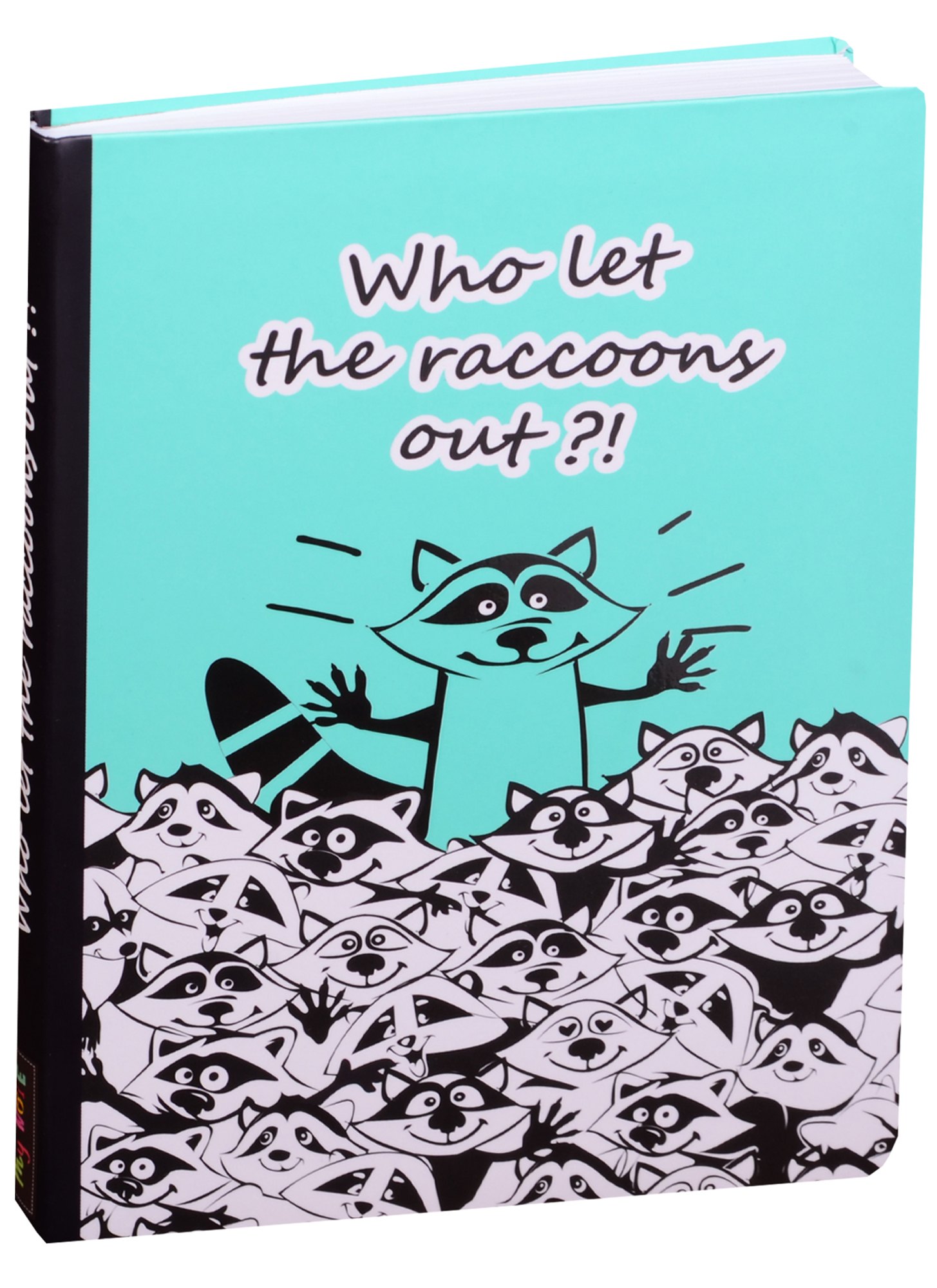 

Блокнот Who let the racoons out!