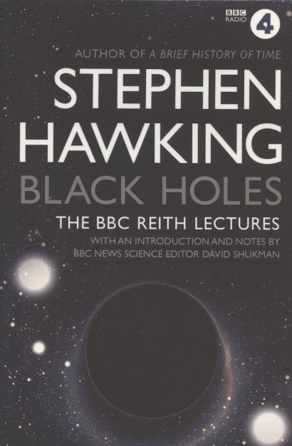 Black Holes: The Reith Lectures