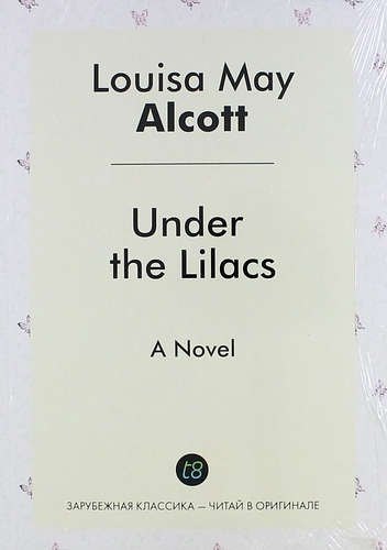 

Under the Lilacs. A Novel