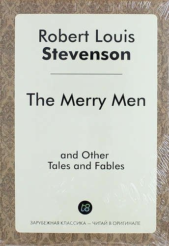 

The Merry Men, and Other Tales and Fables