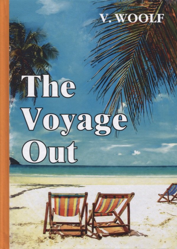 

The Voyage Out = По морю прочь: роман на английском языке