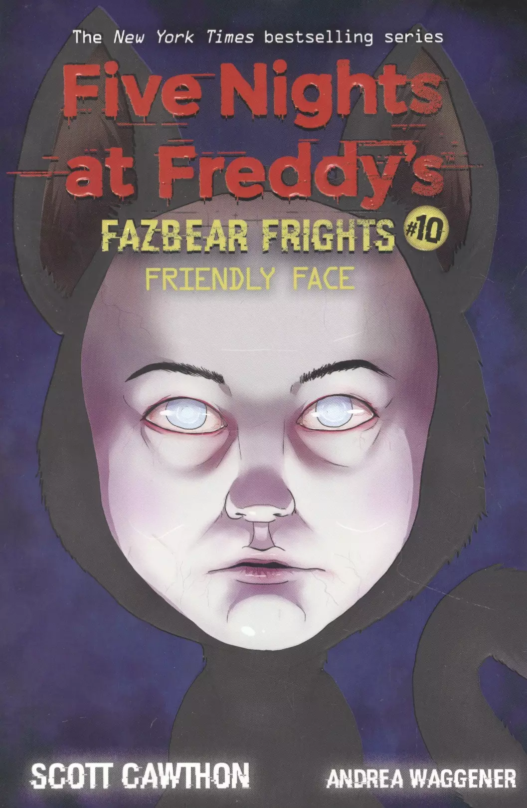 Friendly Face (Five Nights at Freddys: Fazbear Frights #10)