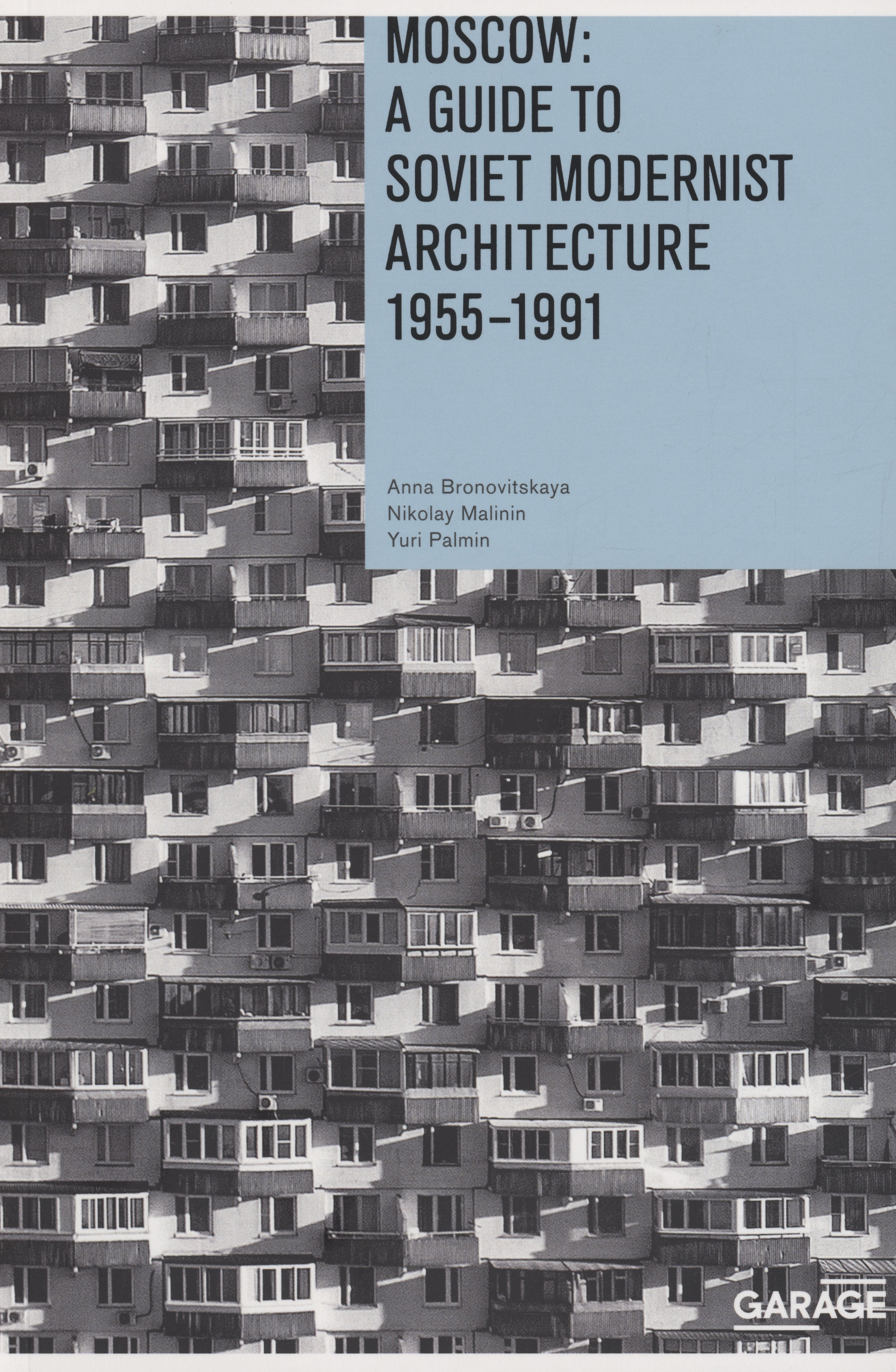 

Moscow: A guide to soviet modernist architecture 1955-1991