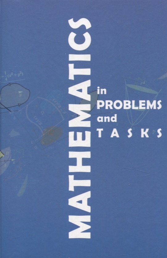 

Mathematics in problems and tasks