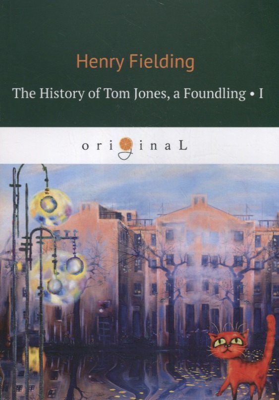 

The History of Tom Jones, a Foundling I / История Тома Джонса I