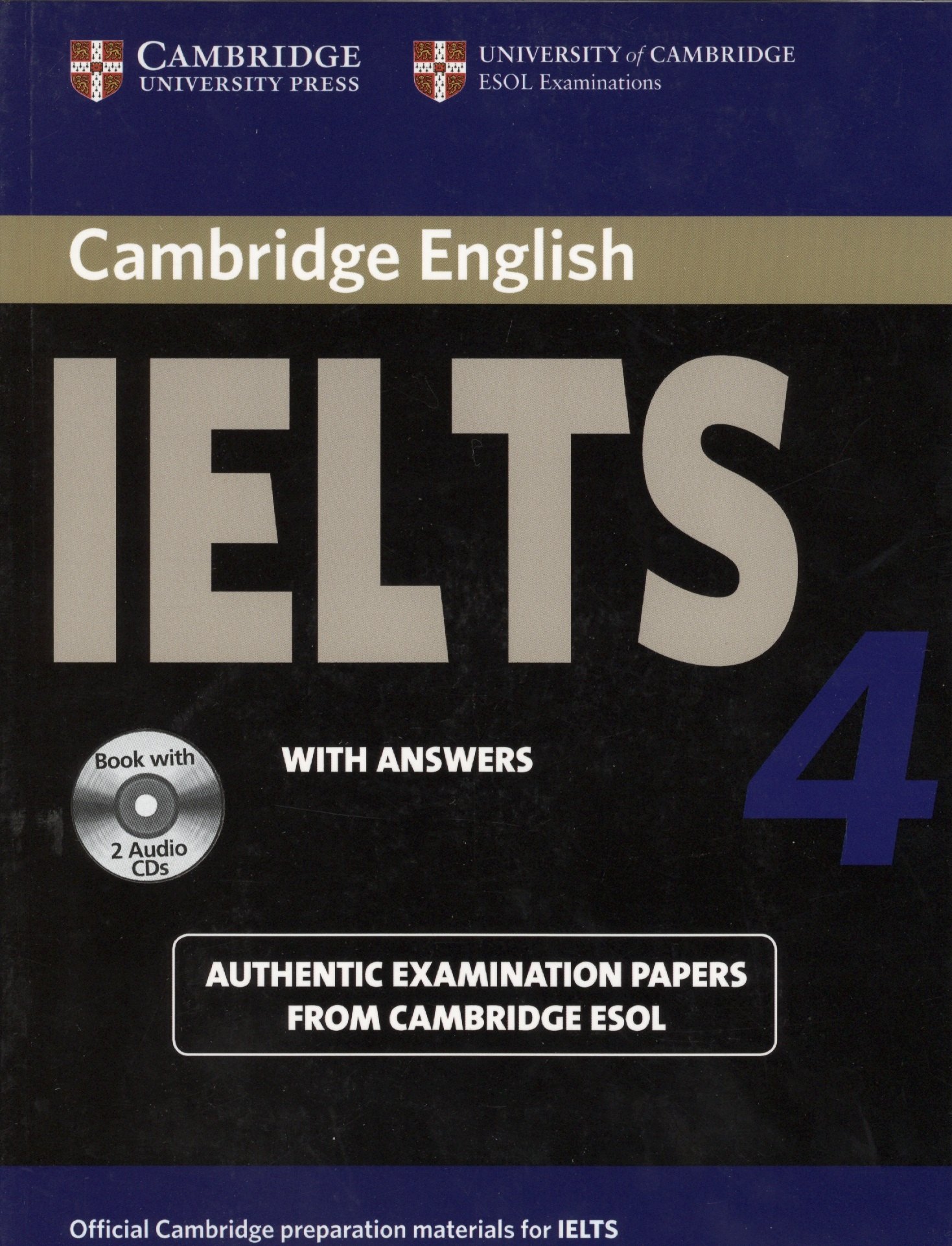 

Cambridge IELTS 4. Examination papers from the University of Cambridge ESOL Examinations: English for Speakers of Other Languages (+2 AudioCDs)