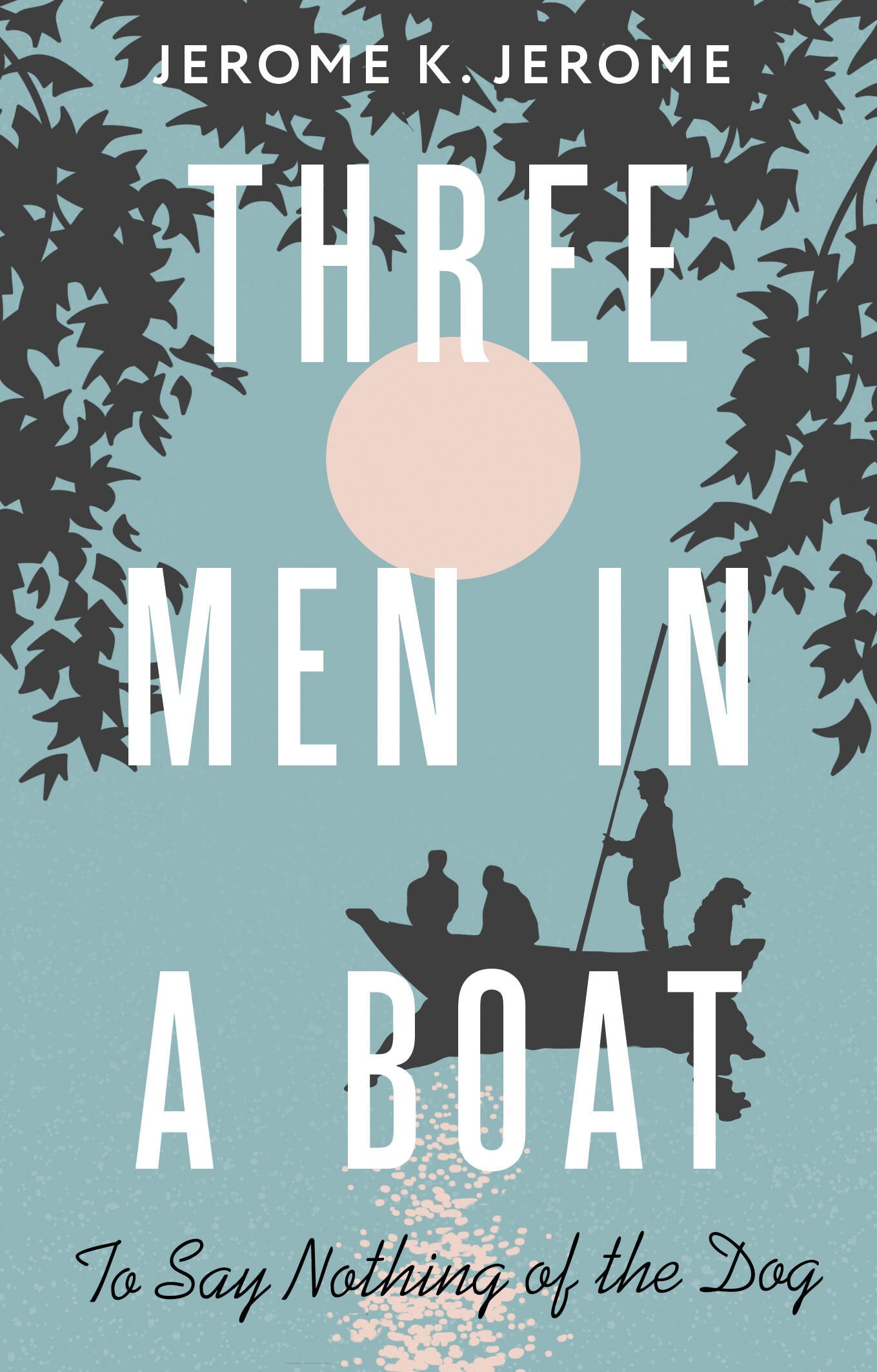 

Three Men in a Boat (To say Nothing of the Dog)