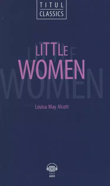 Little Women Маленькие женщины книга для чтения на английском языке 781₽