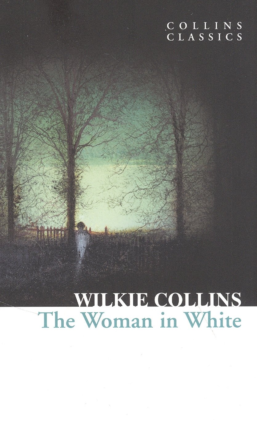 Коллинз Уильям Уилки: Woman in White, Collins, Wilkie