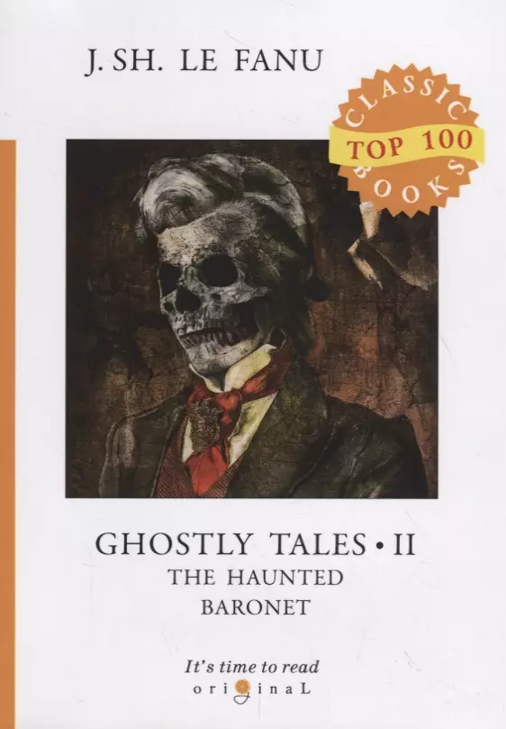 

Ghostly Tales 2. The Haunted Baronet = Рассказы о призраках 2. Призрачный Барон: на англ.яз