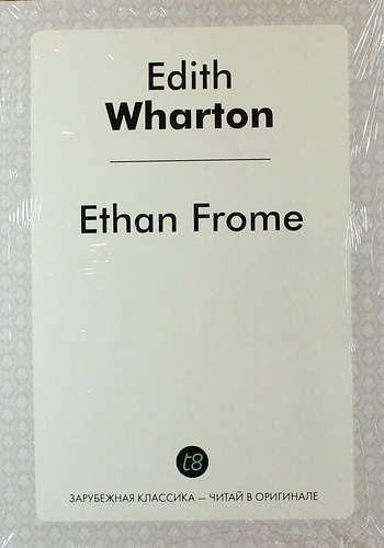 Уортон Эдит: Ethan Frome