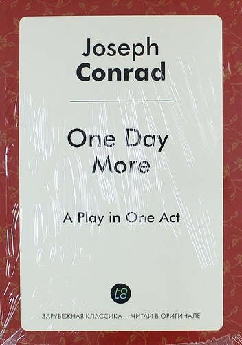 

One Day More. A Play in One Act