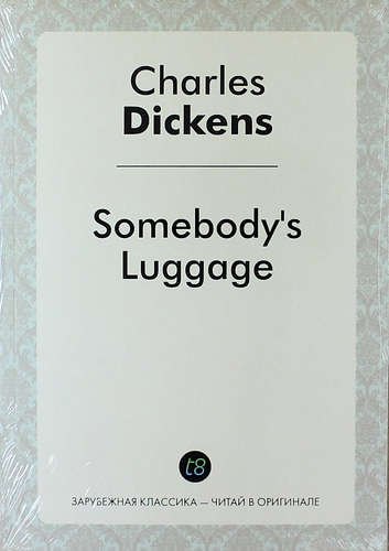 Диккенс Чарльз: Somebodys Luggage
