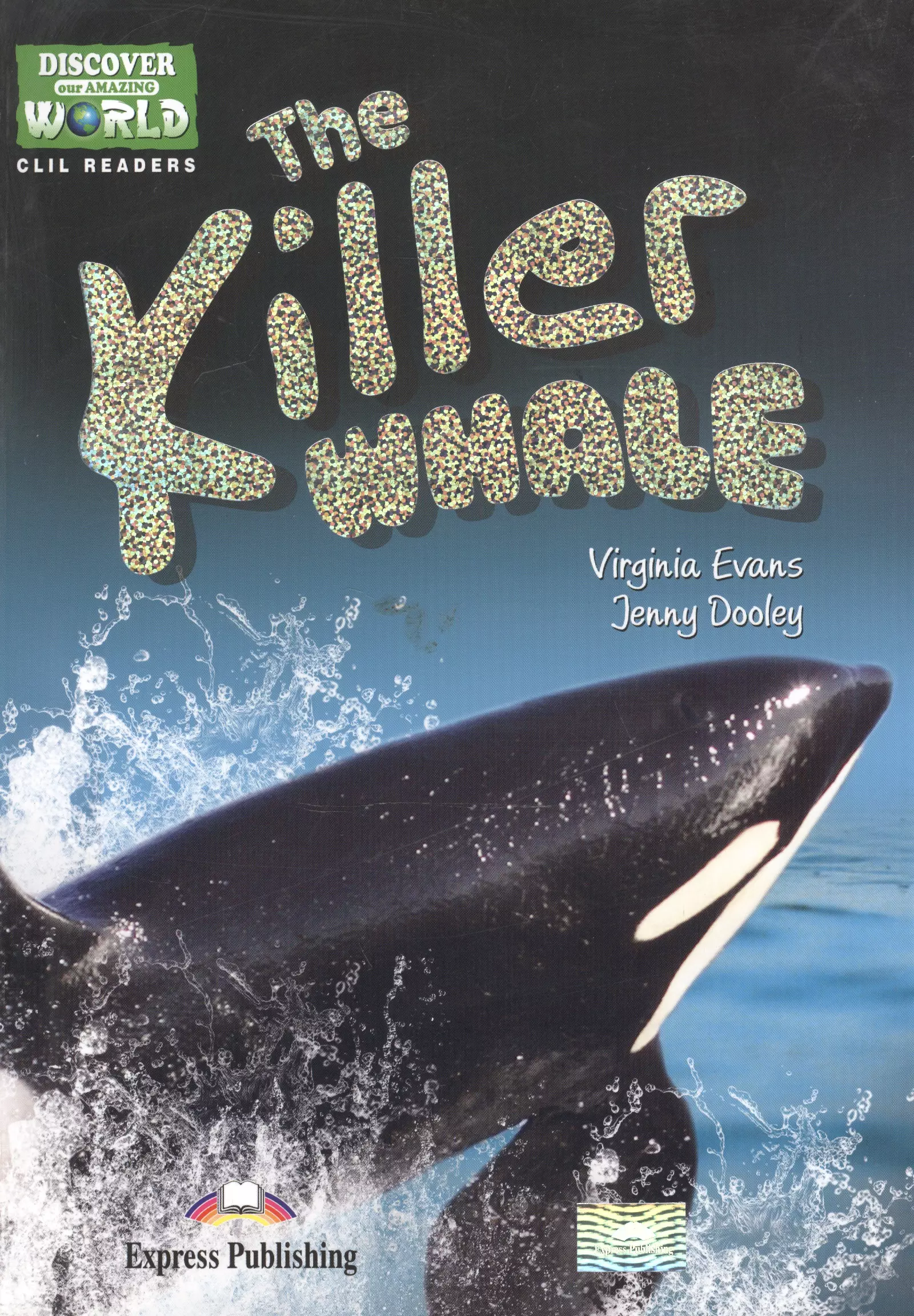 The Killer Whale Discover Our Amazing World Reader Книга для чтения 2207₽