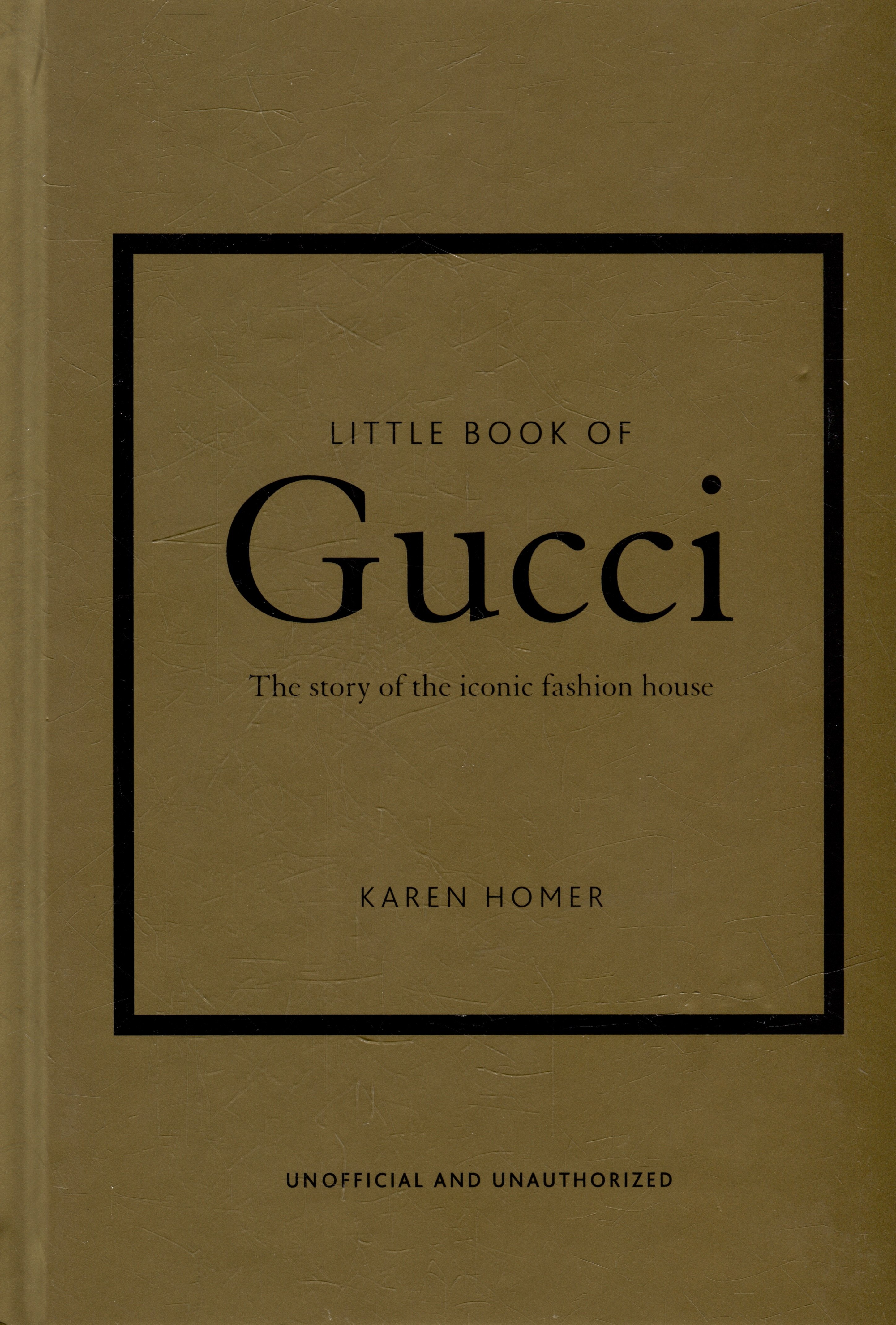 

The Little Book of Gucci: The Story of the Iconic Fashion House