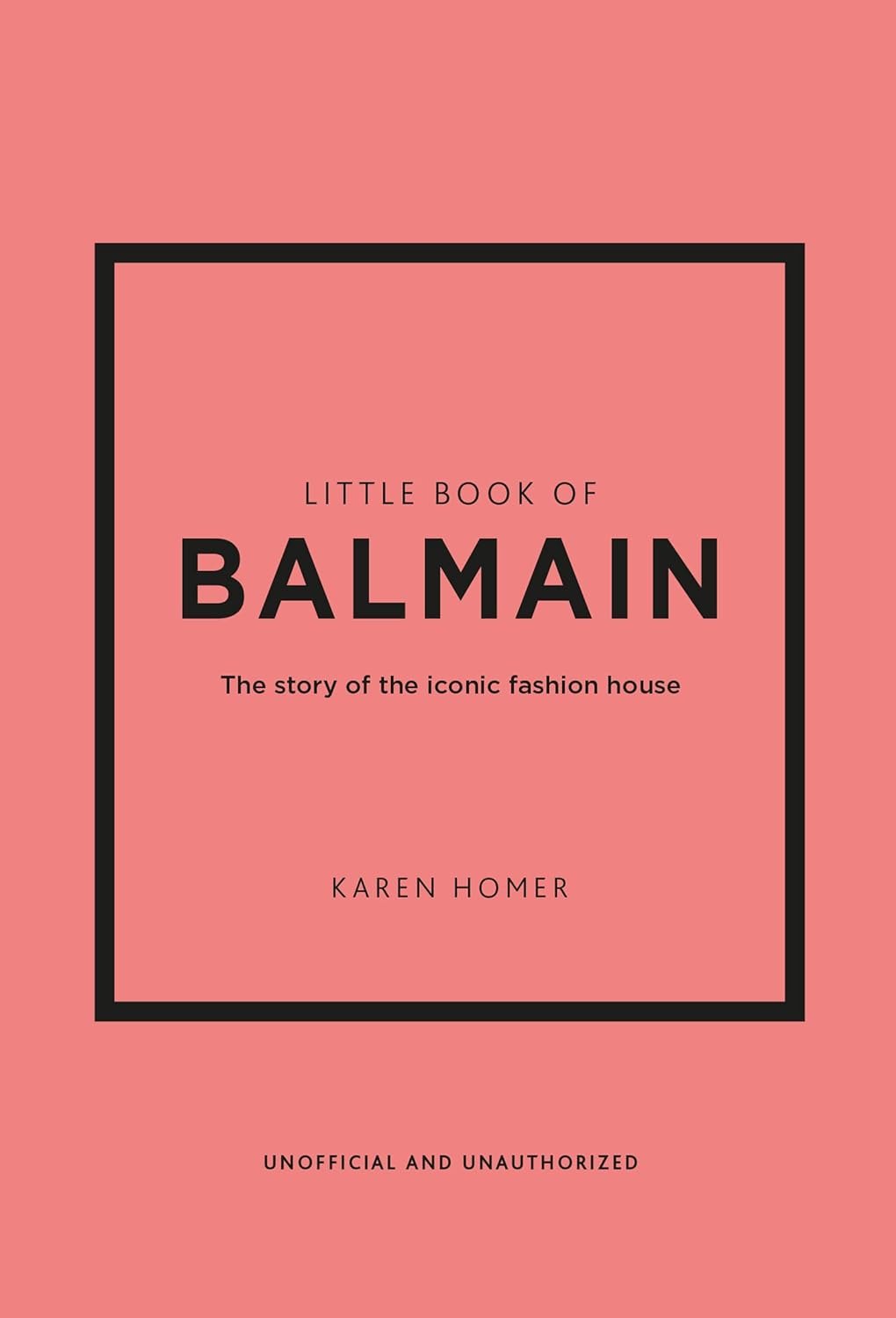 

Little Book of Balmain: The story of the iconic fashion house (Little Books of Fashion, 28)
