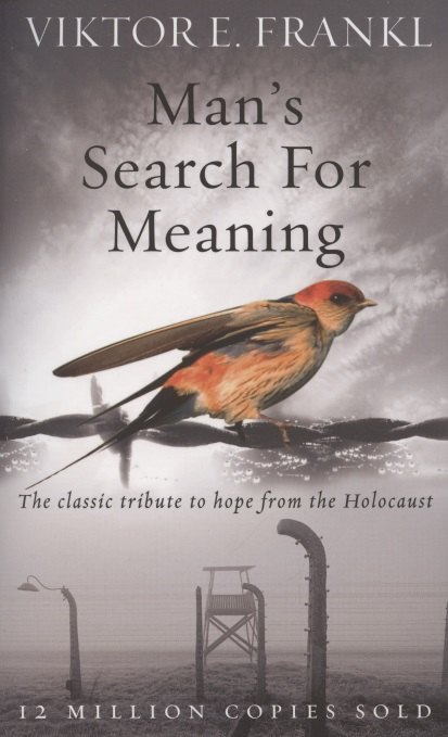 Man s Search For Meaning The classic tribute to hope from the Holocaust 313₽