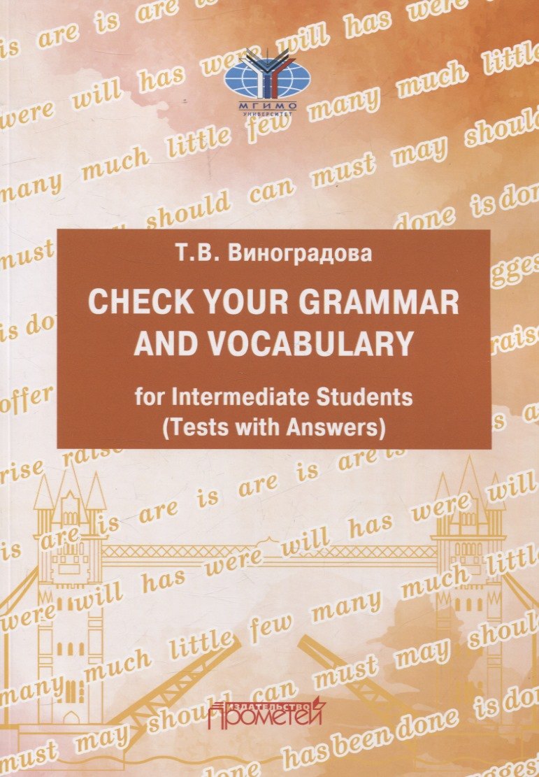 

CHECK YOUR GRAMMAR AND VOCABULARY for Intermediate Students (Tests with Answers)