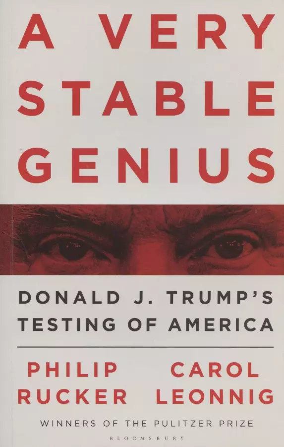 A Very Stable Genius: Donald J. Trump s Testing of America