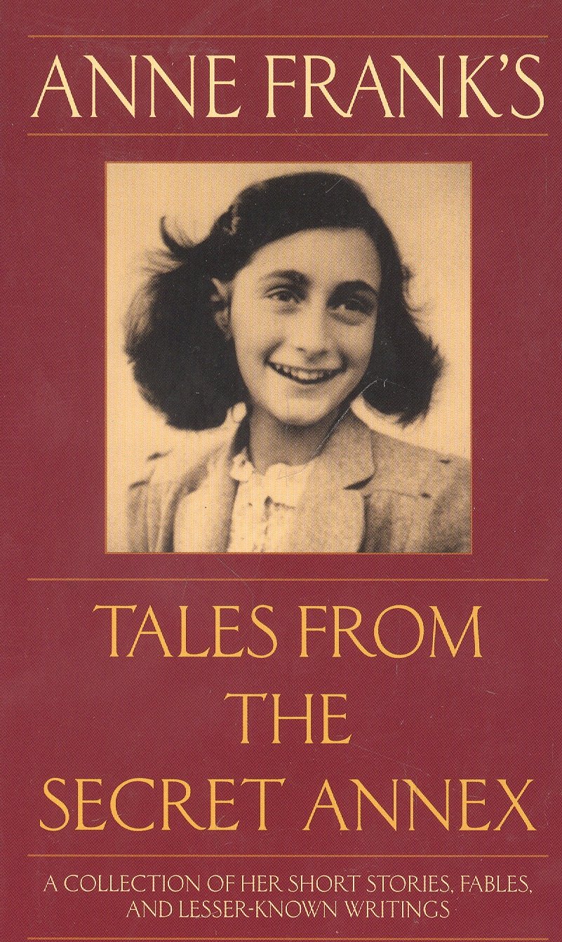 Anne Franks Tales from the Secret Annex A Collection of Her Short Stories Fables and Lesser-Known Writings Revised Edition 237₽