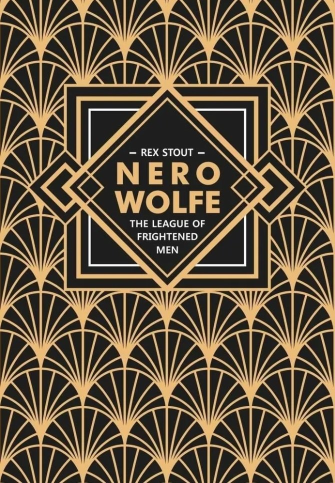 Nero Wolfe. The League of Frightened Men / Лига перепуганных мужчин. Ниро Вульф. Книга 2: книга для чтения на английском языке