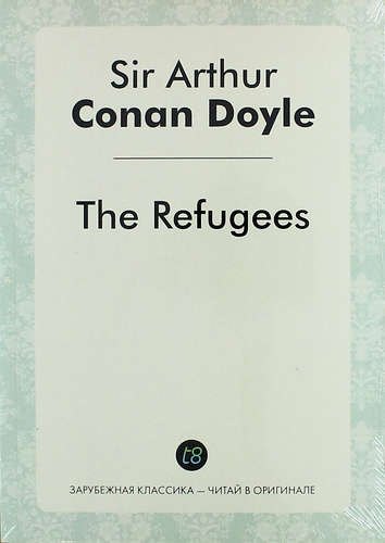 Дойл Артур Конан: The Refugees