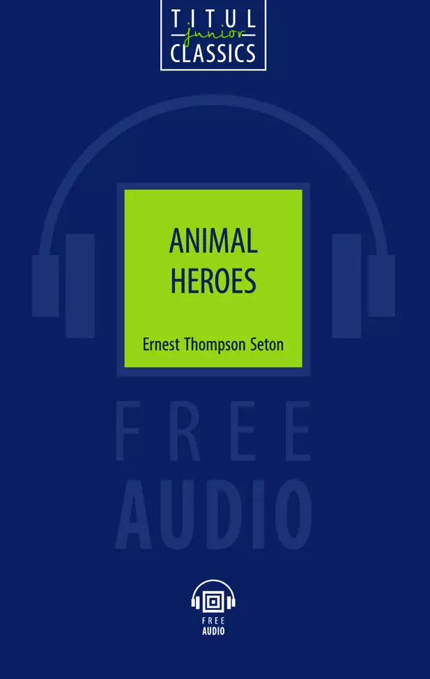 Animal Heroes Животные-герои книга для чтения на английском языке 501₽