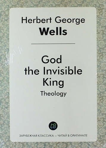 

God the Invisible King. Theology