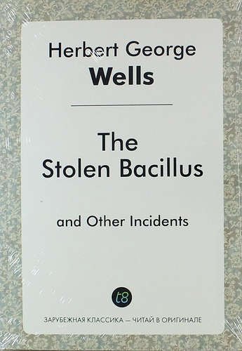 

The Stolen Bacillus and Other Incidents