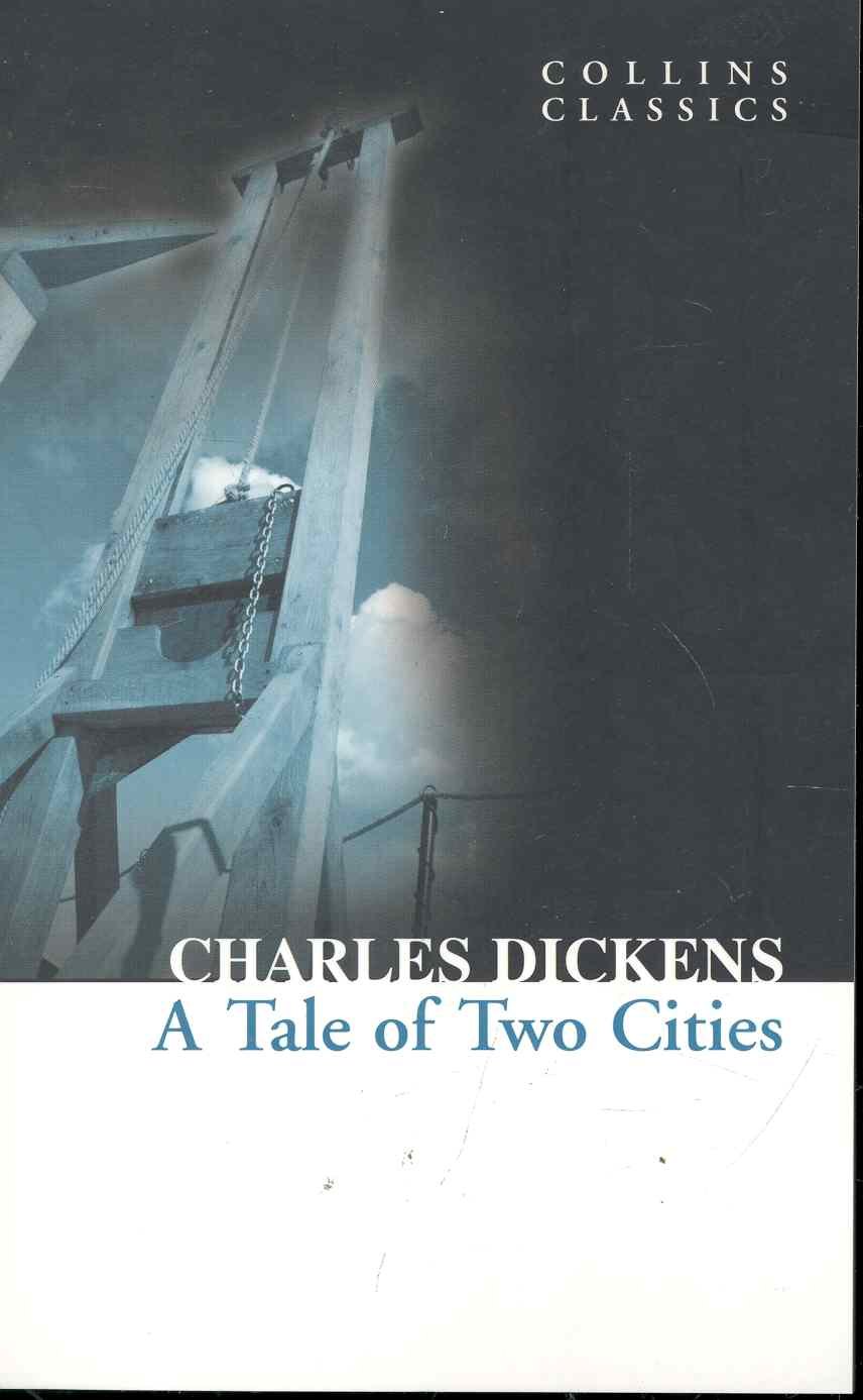 

A TALE OF TWO CITIES, Dickens, Charles