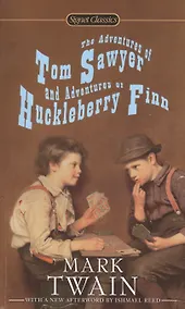 Купить The Adventures of Tom Sawyer and Adventures of Huckleberry Finn (мSignet Classics) Twain — Фото №1