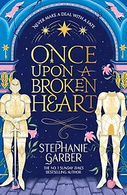 Купить Once Upon A Broken Heart (Stephanie Garber) Однажды разбитое сердце (Стефани Гарбер) /Книги на английском языке — Фото №1