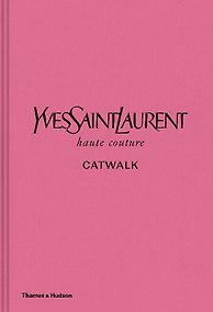 Купить Yves Saint Laurent Catwalk: The Complete Haute Couture Collections 1962-2002 — Фото №1