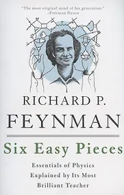 Купить Six Easy Pieces: Essentials of Physics Explained by Its Most Brilliant Teacher — Фото №1