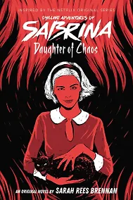 Купить Chilling Adventures of Sabrina. Daughter of Chaos — Фото №1