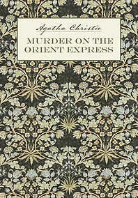 Купить Убийство в Восточном экспрессе / Murder on the Orient Express: книга для чтения на английском языке — Фото №1