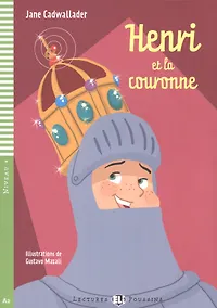 Купить Henri et la Couronne. Niveau 4. A2 (+CD) — Фото №1