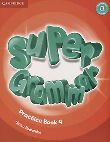 Купить Super Grammar Practice Book 4 (мCambridge) Holcombe — Фото №1