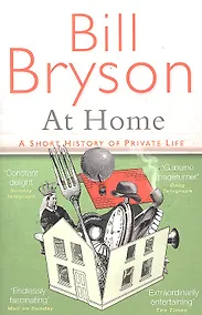 Купить At Home: A Short History of Private Life, Bryson, Bill — Фото №1