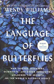 Купить The Language of Butterflies: How Thieves, Hoarders, Scientists, and Other Obsessives... — Фото №1