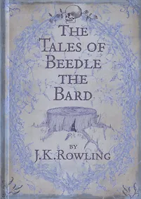 Купить Tales of Beedle the Bard,The (HB),  Rowling, J.K. — Фото №1