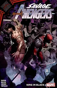 Купить Savage Avengers Vol. 4: King In Black (Gerry Duggan) Дикие мстители Том 4: Король в черном. Книги на английском языке — Фото №1