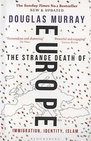 Купить The Strange Death of Europe: Immigration, Identity, Islam — Фото №1