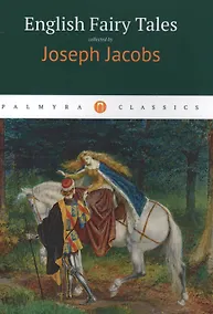 Купить English Fairy Tales: сказки, сборник — Фото №1
