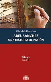 Купить Abel Sanchez. Una Historia de Pasion. (Авель Санчес. История одной страсти) — Фото №1