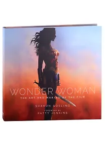 Купить Wonder Woman. The Art and Making of the Film — Фото №1