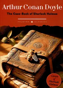 Купить The Case-Book of Sherlock Holmes: на англ.яз — Фото №1