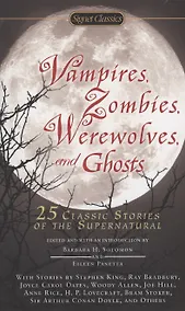 Купить Vampires, Zombies, Werewolves and Ghosts. 25 Classic Stories of the Supernatural — Фото №1